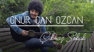 ONUR CAN ÖZCAN-ÇIKMAZ SOKAK