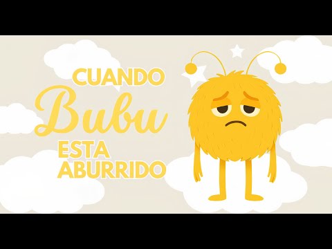 Cuando Bubu esta aburrido | Gestión de emociones infantiles🟡🌈