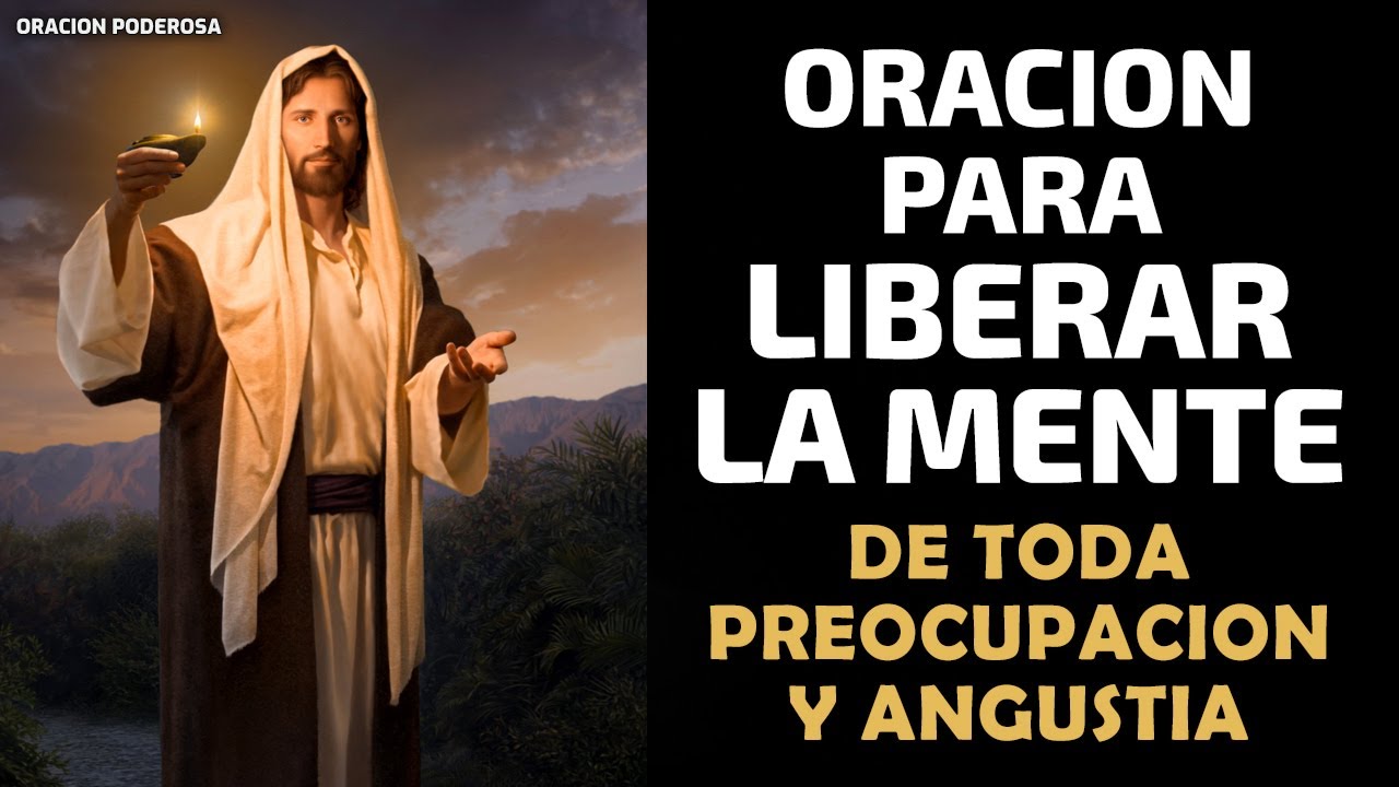 Oración para Liberar la Mente de toda preocupación, tristeza o angustia  Salud Mental y Emocional