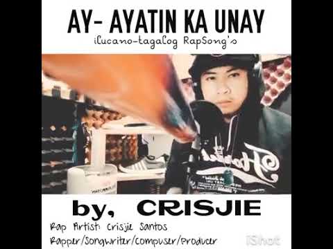 AY-AYATIN KA UNAY-  BY CRISJIE SANTOS