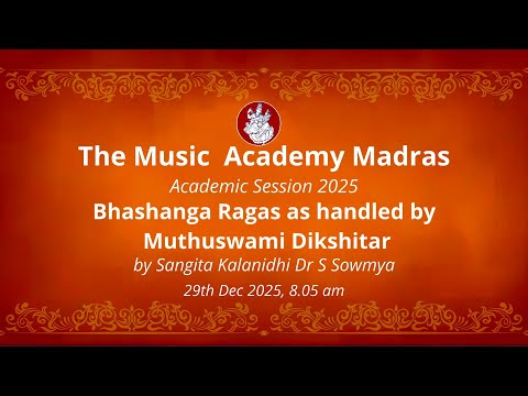 LecDem 25 Academic Session 2025 by Sangita Kalanidhi Dr S Sowmya at The Music Academy Madras