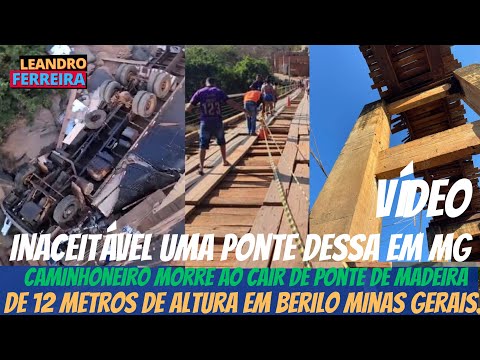 "INACEITÁVEL" caminhoneiro part3 após caminhão cair de ponte com 12 metros de altura em Berilo MG