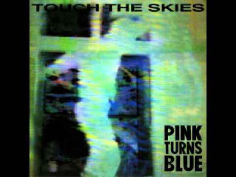 Pink Turns Blue - Touch The Skies (Extended Club Mix)