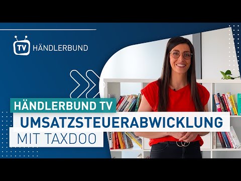 Händlerbund TV – Folge 18: Umsatzsteuerabwicklung mit Taxdoo