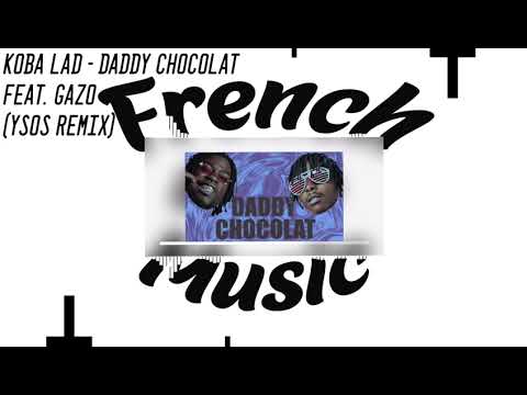 Koba LaD - Daddy chocolat Feat. Gazo (Ysos Remix)