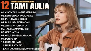 Download lagu Tami Aulia Full Album - Cinta Tak Harus Dimiliki | Lagu Galau Viral Tiktok 2025 mp3