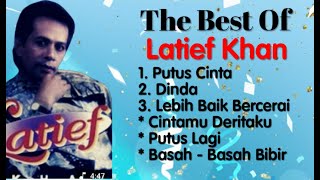 Download lagu Latief Khan - Putus Cinta - Putus Lagi - Dinda - Cintamu Deritaku - Basah Basah Bibir mp3