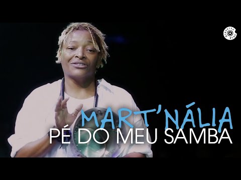 Mart'nália - Pé do meu samba - Vídeo Oficial (Em Samba!)