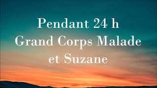 Grand Corps Malade et Suzane - Pendant 24 h (audio)