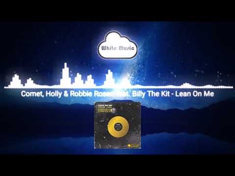 Comet, Holly & Robbie Rosen feat. Billy The Kit - Lean On Me