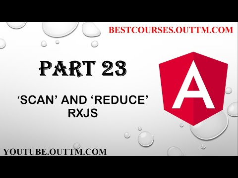 Part 23 - Understand SCAN and REDUCE rxjs operators in depth with live easy examples