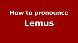 How to pronounce Lemus