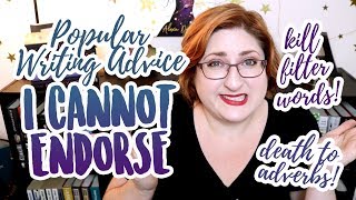 Popular Writing Advice I Cannot Endorse!