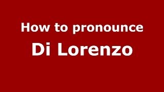 How to pronounce Di Lorenzo