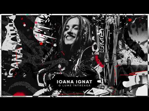 Ioana Ignat - O lume intreaga | Official Audio