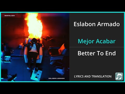 Eslabon Armado - Mejor Acabar Lyrics English Translation - ft Junior H - Spanish and English