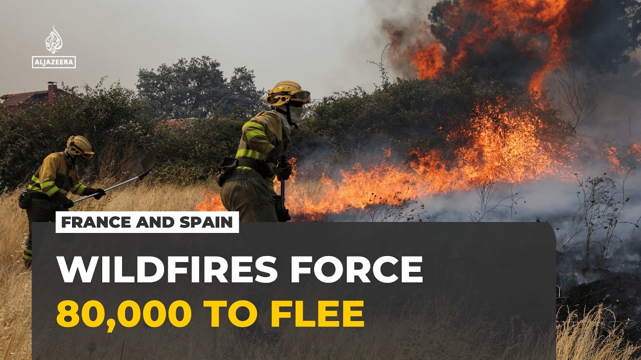 France and Spain wildfires: Tens of thousands flee as blazes trigger mass evacuations