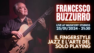 Download lagu Francesco Buzzurro | The Art of Solo Playing - Live @Musicoff Studios mp3 Download lagu Francesco Buzzurro | The Art of Solo Playing - Live @Musicoff Studios mp3