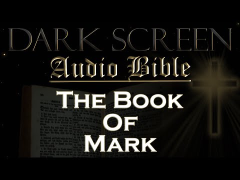 Dark Screen - Audio Bible - The Book of Mark - KJV. Fall Asleep with God's Word.