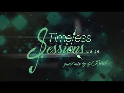 Timeless Sessions Vol.14 Guest Mix (Bird)