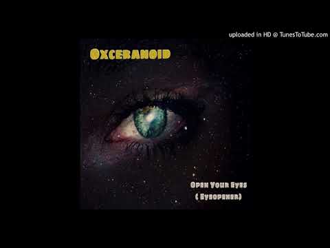 OXCER▲ͶOIↁ - OPEͶ YO∪R EYE$ (EYEOPEͶER) (OXCER▲ͶOIↁ'$ ETHERE▲L W▲VE MIX)