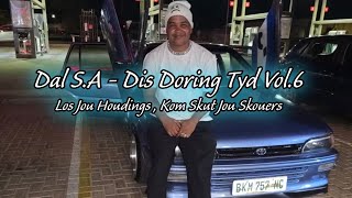 Download lagu Dal S.A - Dis Doring Tyd Vol.6 Mix 2025 [Los Jou Houdings , Kom Skut Jou Skouers NaweekToe Papa mp3