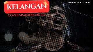 Download lagu KELANGAN — Simfonik Metal Cover | Nanang Karaoke | Banyuwangian mp3