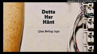 Gösta Berlings Saga ► Bergslagen [HQ Audio] Detta Har Hänt 2009