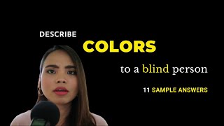 Describe Colors to a Blind Person: CALL CENTER Job Interview Sample Answer