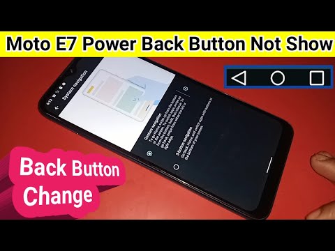 Moto E7 power back button not show // navigation change