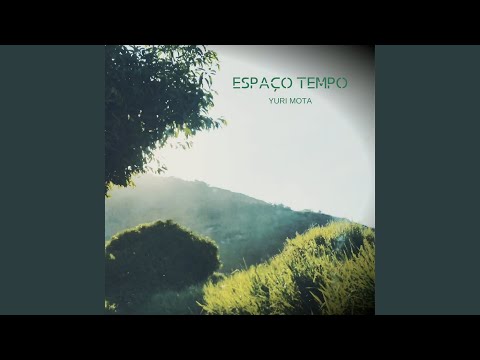 Espaço Tempo - Yuri Mota