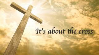 It&#39;s About the Cross, Instrumental (Ball Brothers)