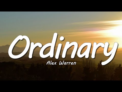 Alex Warren - Ordinary (Lyrics)