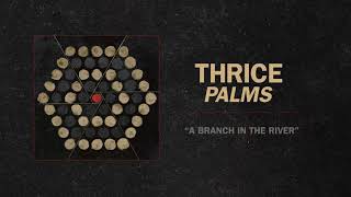 Thrice - &quot;A Branch In The River&quot; (Full Album Stream)