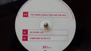 Human League - These Are The Days (Ba Ba Mix)