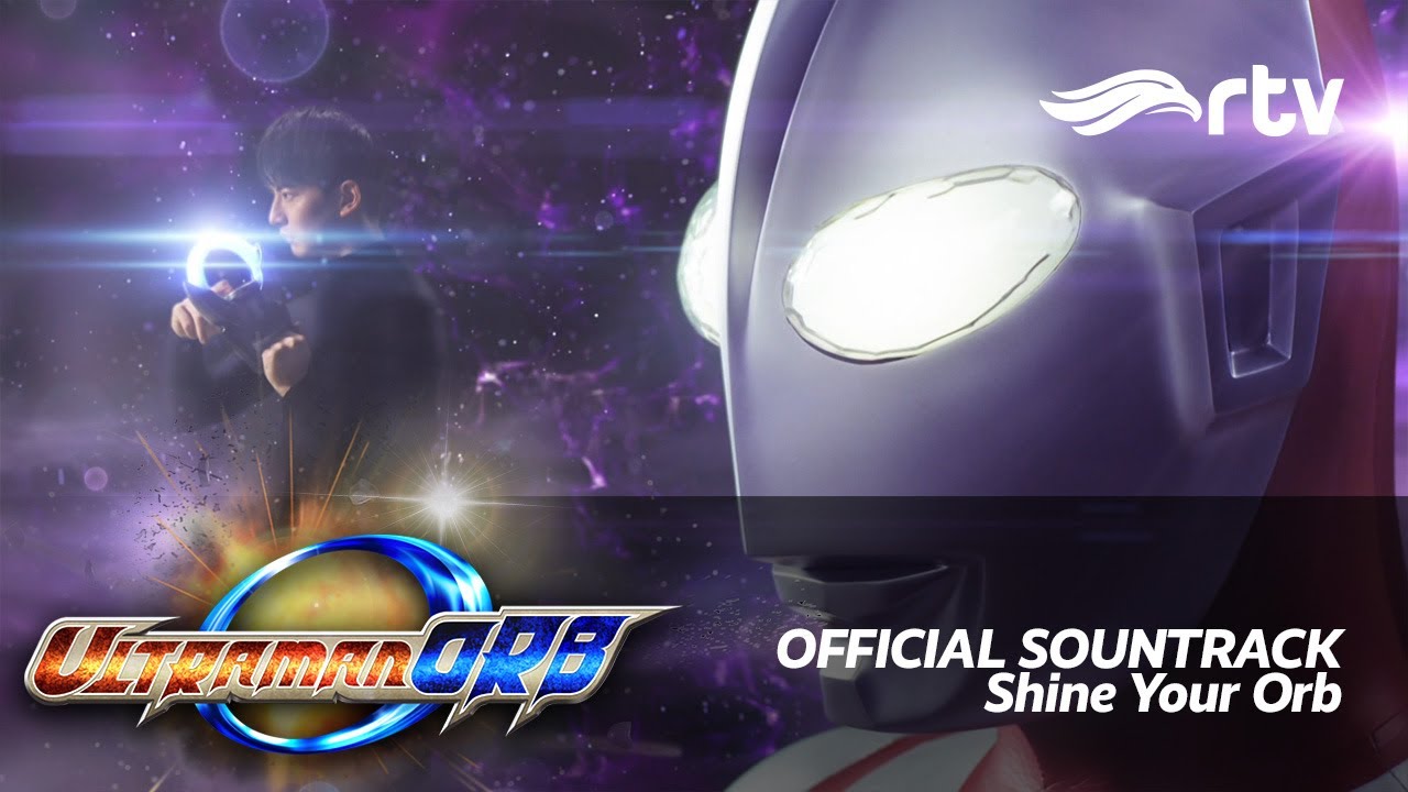 OST ULTRAMAN ORB | (ENDING) SHINE YOUR ORB