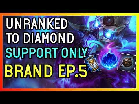 USE ALL ON BRAND - Unranked to Diamond SUPPORT ONLY  - Ep. 5 League of Legends