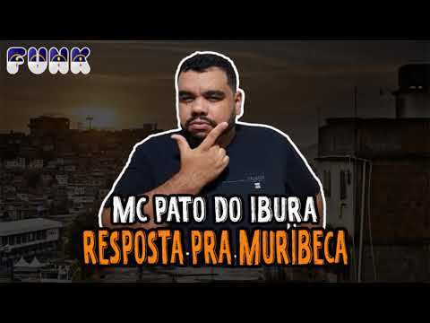 MC PATO DO IBURA - PRA MURIBECA (FUNK DE PERNAMBUCO)