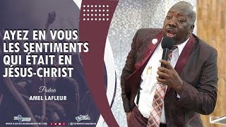 Download lagu Ayez en vous les sentiments qui étaient en Jésus-Christ | Apôtre Amel LAFLEUR mp3