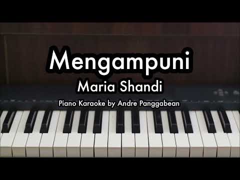 Mengampuni - Maria Shandi | Piano Karaoke by Andre Panggabean