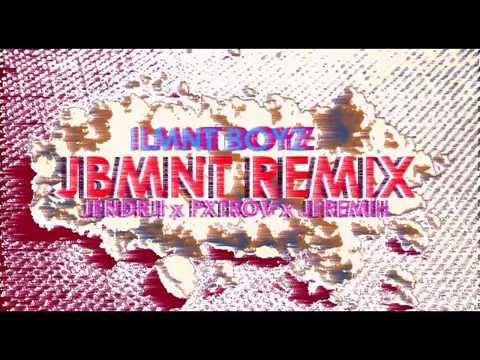 ILMNT BOYZ - JBMNT REMIX(Jendrji╳Pxtrov╳Jeremih)