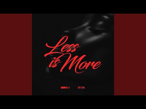 Less Is More (feat. Efosa)