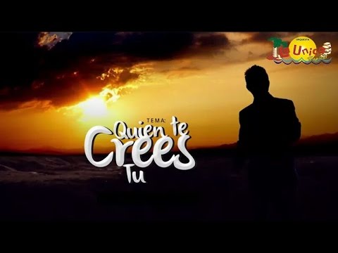 QUIEN TE CREES TU - LA ÚNICA TROPICAL (VIDEOCLIP 2017)