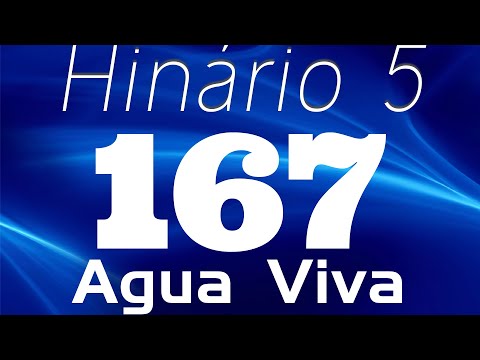HINO 167 CCB - Água Viva - HINÁRIO 5 COM LETRAS