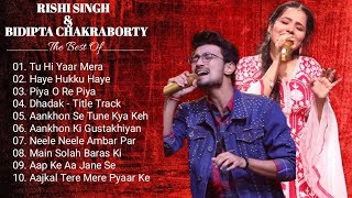 Rishi Singh and Bidipta Chakraborty all songs Rish