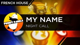 French House | My NamE - Night Call