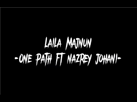 Laila Majnun -One Path ft Nazrey Johani (Short Acapella Cover)