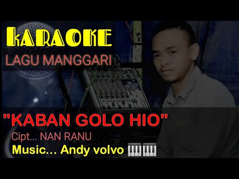KARAOKE🎤🎶🎶... Lagu Manggarai..." Kaban Golo Hio" Cipt... Nan Ranu..( Music Andy volvo🎹)