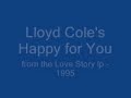 Lloyd Cole - Happy for You