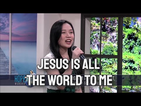 Jesus Is All the World to Me